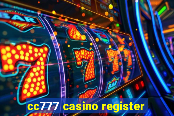 cc777 casino register