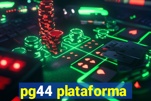 pg44 plataforma