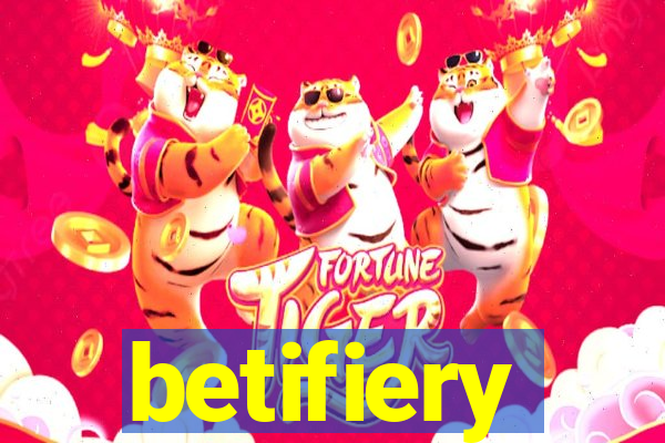 betifiery