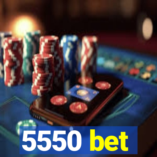 5550 bet