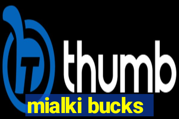 mialki bucks