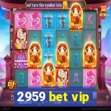 2959 bet vip