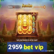 2959 bet vip