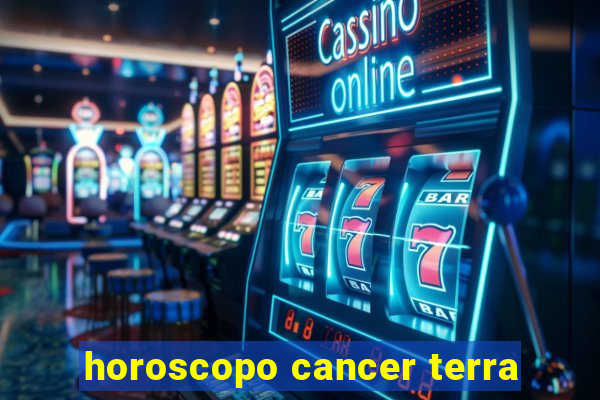 horoscopo cancer terra