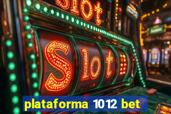 plataforma 1012 bet