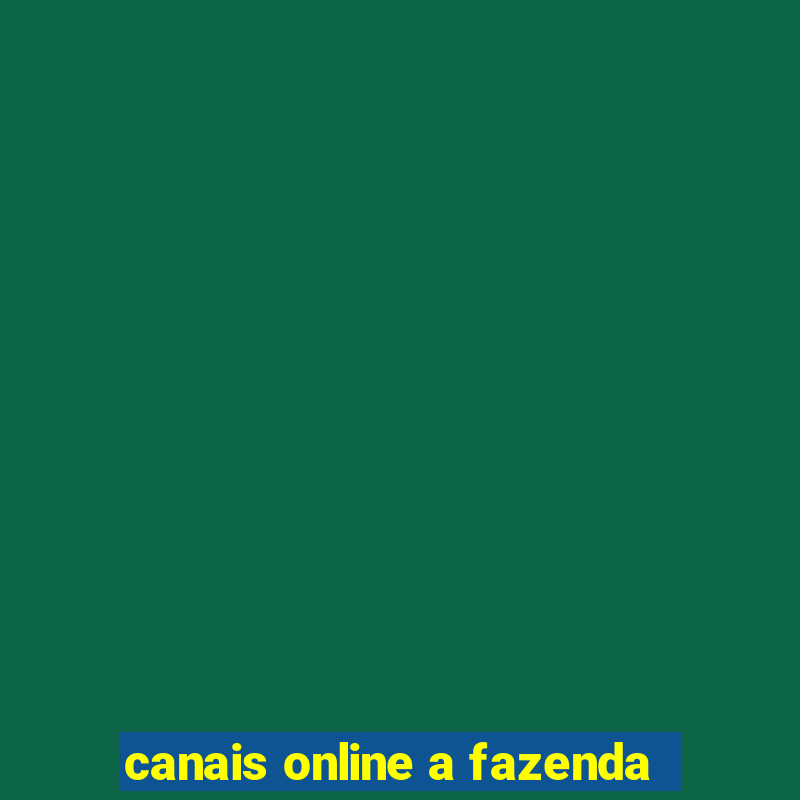 canais online a fazenda