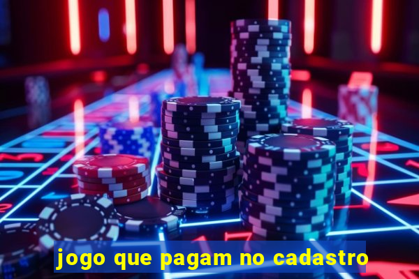 jogo que pagam no cadastro