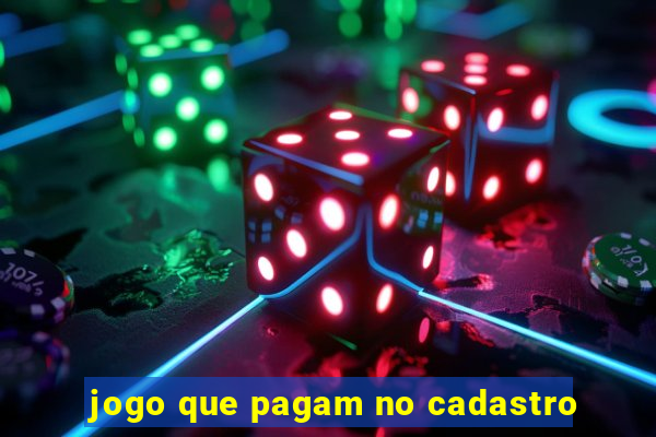 jogo que pagam no cadastro