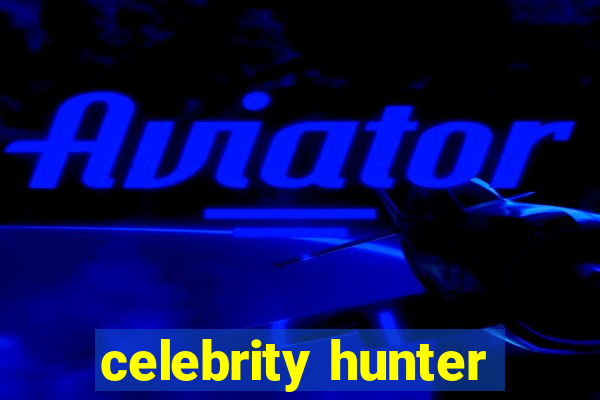 celebrity hunter