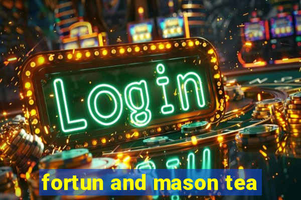 fortun and mason tea