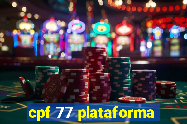 cpf 77 plataforma