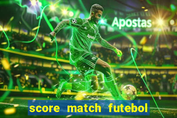 score match futebol pvp dinheiro infinito