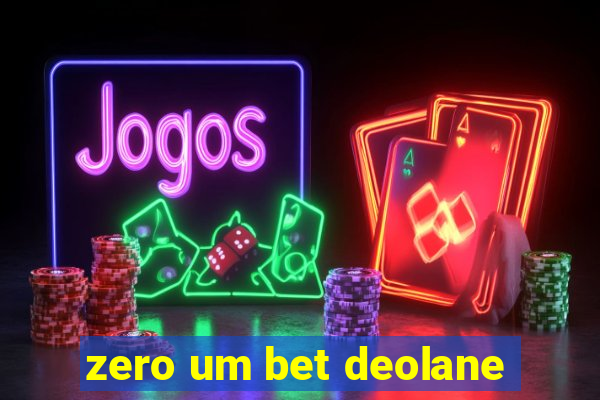 zero um bet deolane