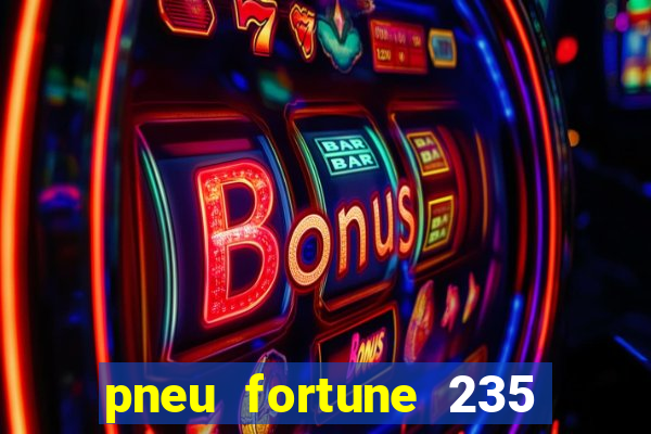 pneu fortune 235 55 r18