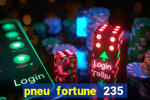 pneu fortune 235 55 r18