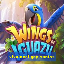 vivalocal gay santos