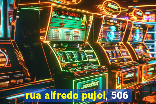 rua alfredo pujol, 506