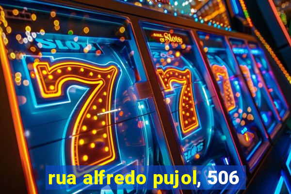 rua alfredo pujol, 506