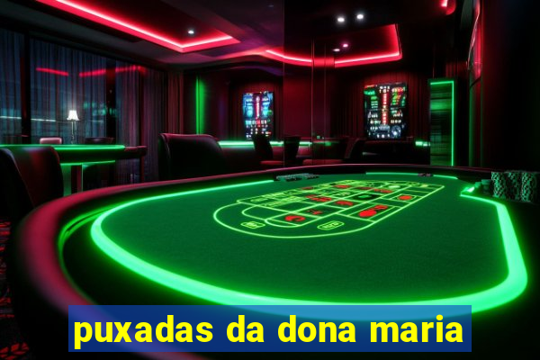 puxadas da dona maria