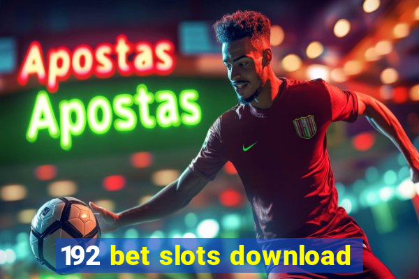 192 bet slots download