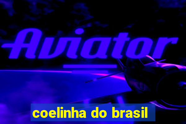 coelinha do brasil