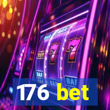 176 bet