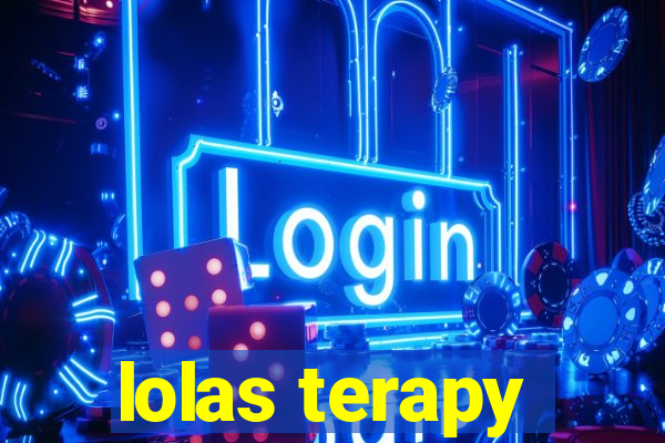 lolas terapy