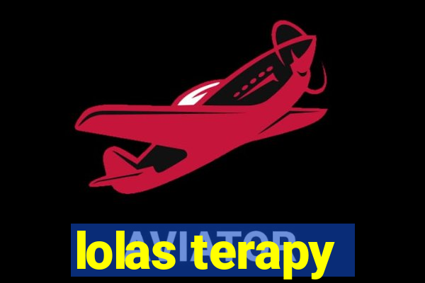 lolas terapy