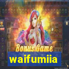 waifumiia