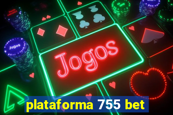 plataforma 755 bet