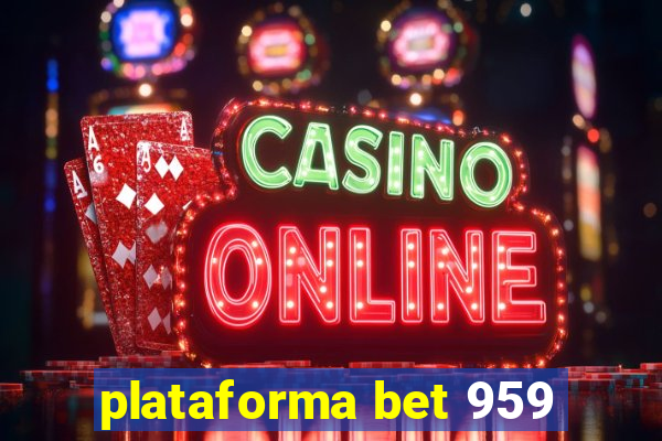 plataforma bet 959