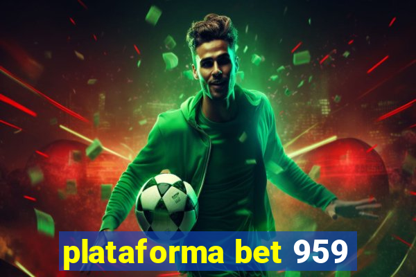 plataforma bet 959