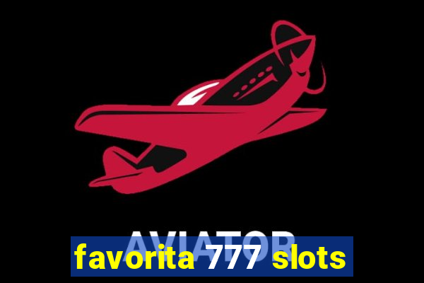 favorita 777 slots