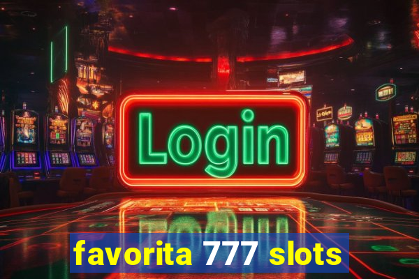 favorita 777 slots