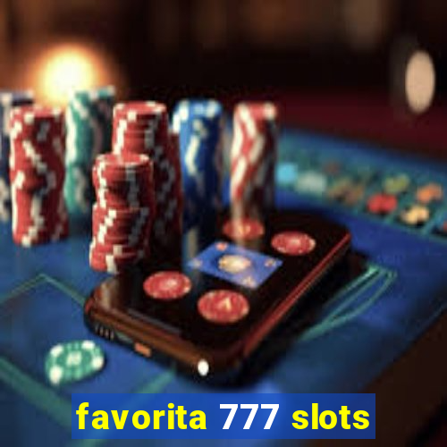 favorita 777 slots