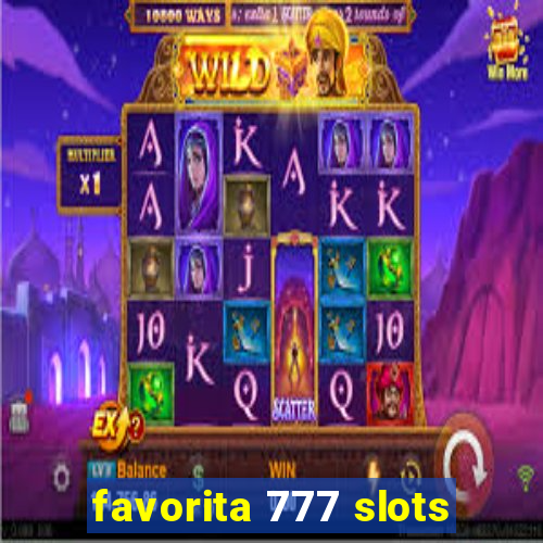 favorita 777 slots