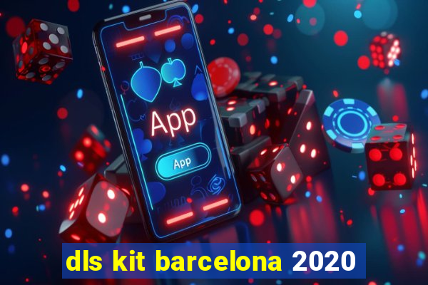 dls kit barcelona 2020