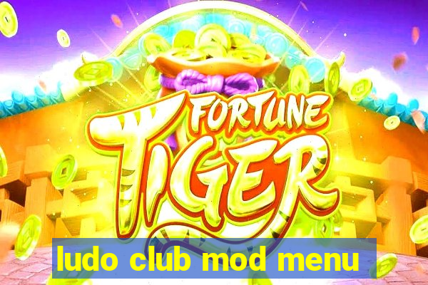 ludo club mod menu