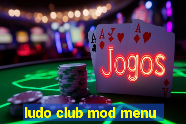 ludo club mod menu