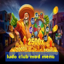 ludo club mod menu