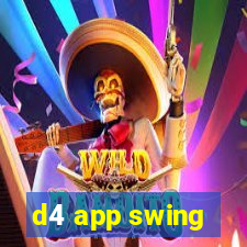 d4 app swing