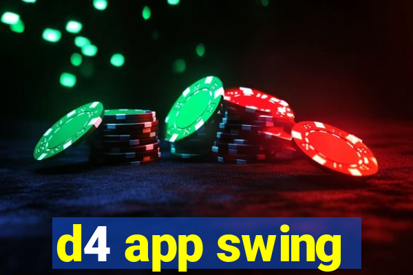 d4 app swing