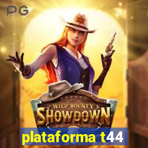 plataforma t44