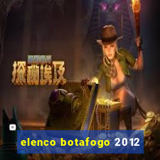 elenco botafogo 2012