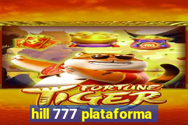 hill 777 plataforma