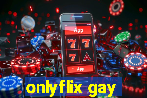 onlyflix gay