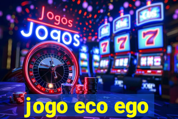 jogo eco ego