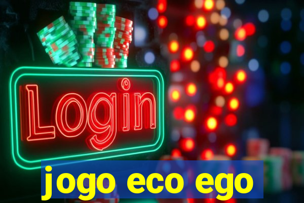 jogo eco ego