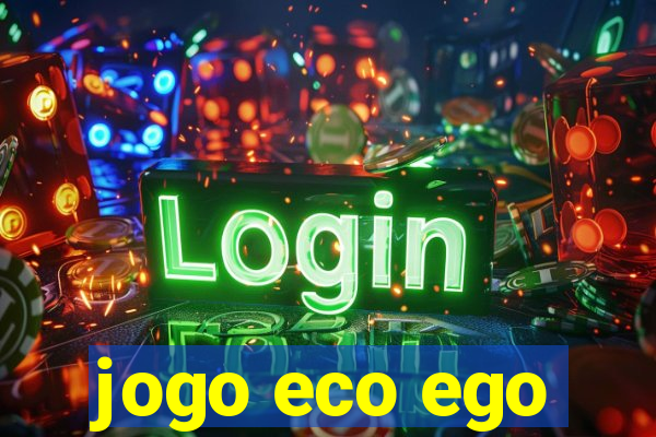 jogo eco ego