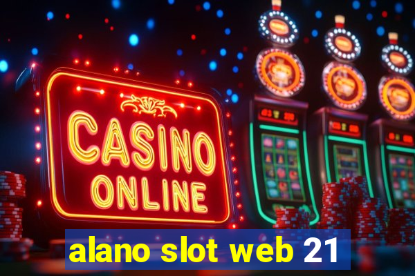 alano slot web 21